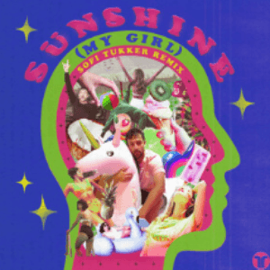 Sunshine (My Girl) [Sofi Tukker Remix] by Wuki