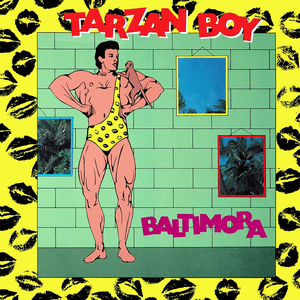 Tarzan Boy by Baltimora