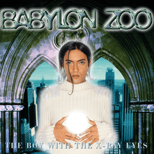 The Boy With the X-Ray Eyes by Babylon Zoo