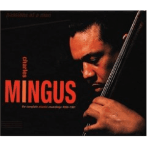 Passions of a Man: The Complete Atlantic Recordings (1956-1961) (disc 5) by Charles Mingus