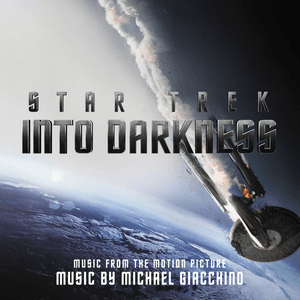 Star Trek Into Darkness (Music from the Motion Picture) by Michael Giacchino