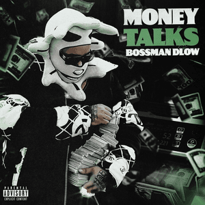 Money Talks by BossMan Dlow