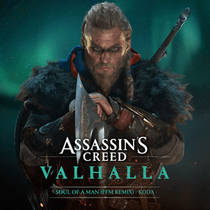 Soul of a Man (FFM Remix) [From Assassin's Creed Valhalla] by Koda