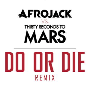 Do Or Die (Remix) by Afrojack