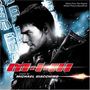Mission: Impossible III (Music from the Original Motion Picture Soundtrack) by Michael Giacchino