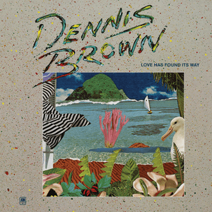 Love Has Found Its Way by Dennis Brown
