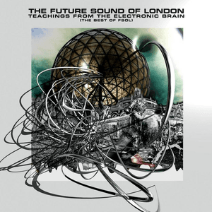 Teachings From The Electronic Brain by The Future Sound of London
