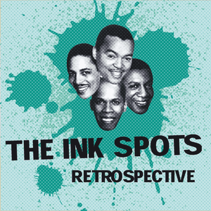 The Ink Spots Retrospective by The Ink Spots