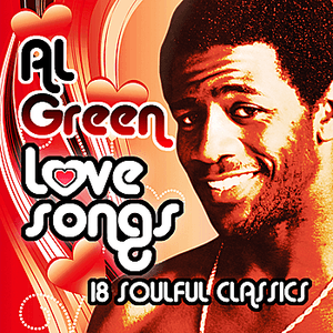 Al Green - Love Songs by Al Green