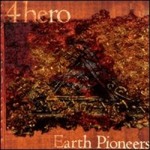 Earth Pioneers E.P. by 4hero