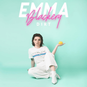 Dirt by Emma Blackery