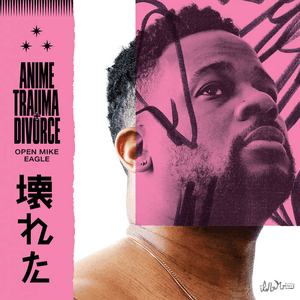 Anime, Trauma and Divorce by Open Mike Eagle