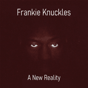 A New Reality by Frankie Knuckles