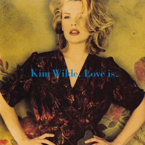 Love Is by Kim Wilde