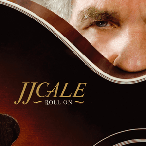 Roll On by J.J. Cale