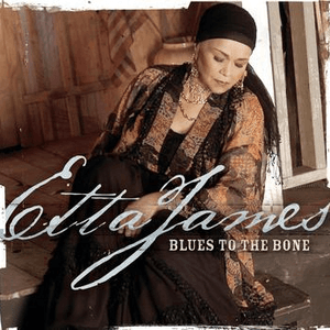Blues To The Bone by Etta James