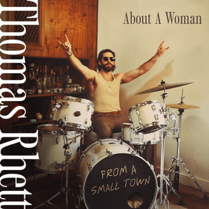 About A Woman (From A Small Town) by Thomas Rhett