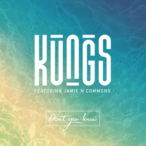 Don't You Know by Kungs