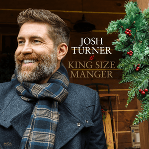 King Size Manger by Josh Turner