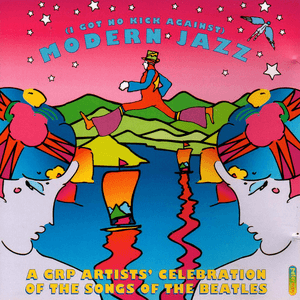 (I Got No Kick Against) Modern Jazz - Celebration of the Songs of the Beatles by McCoy Tyner