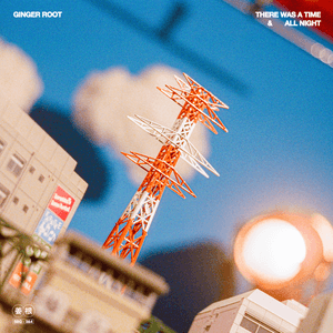 All Night / There Was A Time by Ginger Root