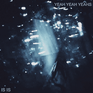 Is Is EP by Yeah Yeah Yeahs