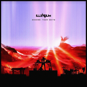Ascend (Tour Edits) by ILLENIUM