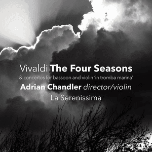 The Four Seasons & Concertos for Bassoon and Violin "in tromba marina" by Antonio Vivaldi