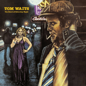 The Heart of Saturday Night by Tom Waits