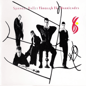 Through the Barricades (Remastered) by Spandau Ballet