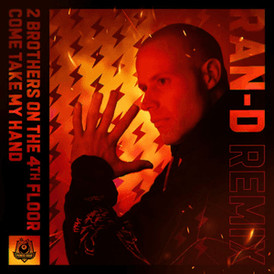 Come Take My Hand (Ran-D Remix) by 2 Brothers on the 4th Floor