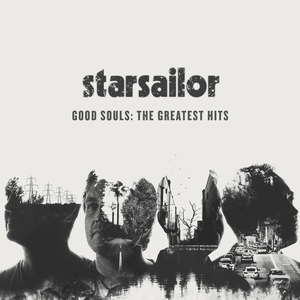 Good Souls: The Greatest Hits by Starsailor