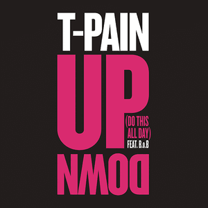 Up Down (Do This All Day) by T-Pain