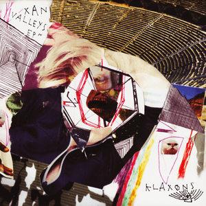Xan Valleys by Klaxons