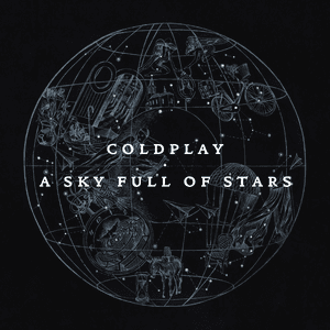 A Sky Full Of Stars by Coldplay