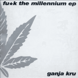 Fu-k The Millenium EP by Ganja Kru