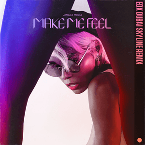 Make Me Feel (EDX Dubai Skyline Remix) by Janelle Monáe