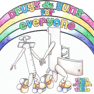 Drugs & Guns For Everyone by That Handsome Devil