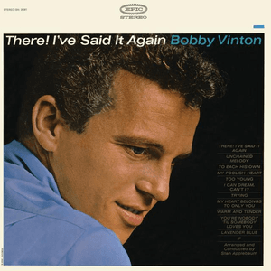 There I've Said It Again by Bobby Vinton