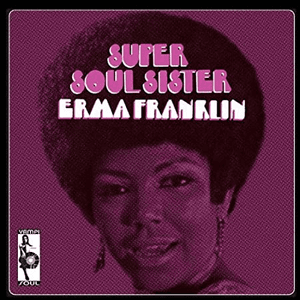 Super Soul Sister by Erma Franklin