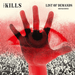 List of Demands (Reparations) by The Kills