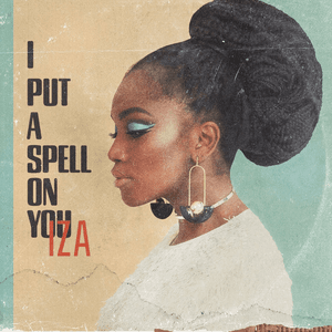 I Put a Spell on You by IZA