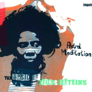 Astral Meditations: The Music Of Alice Coltrane by Alice Coltrane