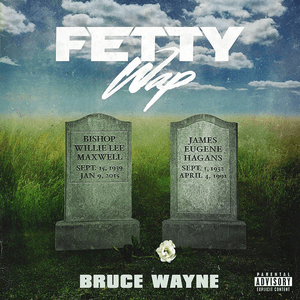 Bruce Wayne by Fetty Wap