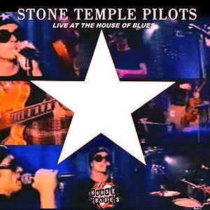 Live at the House of the Blues L.A. by Stone Temple Pilots