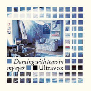 Dancing with Tears in My Eyes by Ultravox