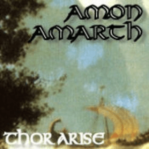 Thor Arise by Amon Amarth