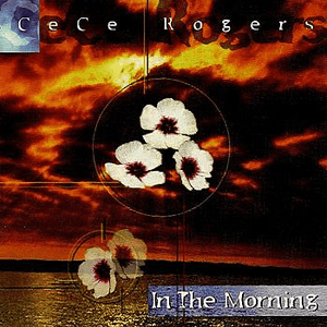 In The Morning by CeCe Rogers