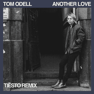 Another Love (Tiësto Remix) by Tom Odell