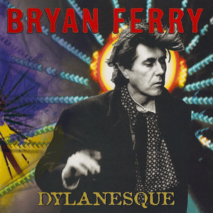 Dylanesque by Bryan Ferry